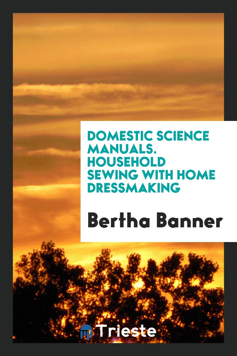 Domestic Science Manuals. Household Sewing with Home Dressmaking