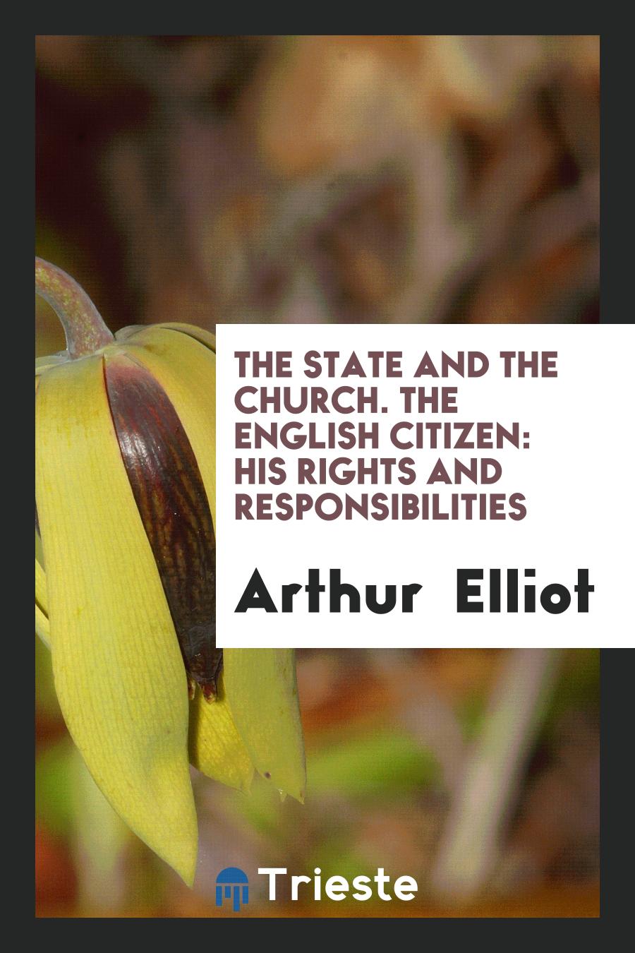 The State and the Church. The English Citizen: His Rights and Responsibilities
