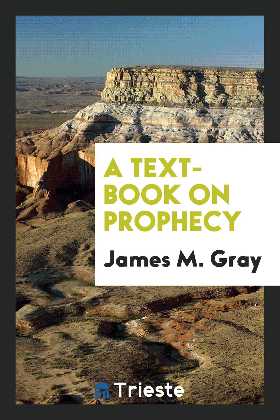A Text-Book on Prophecy