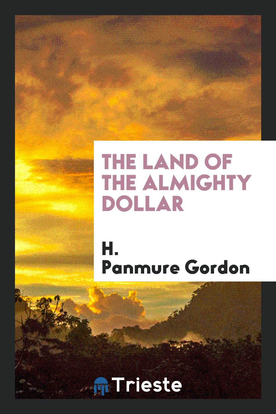 The land of the almighty dollar