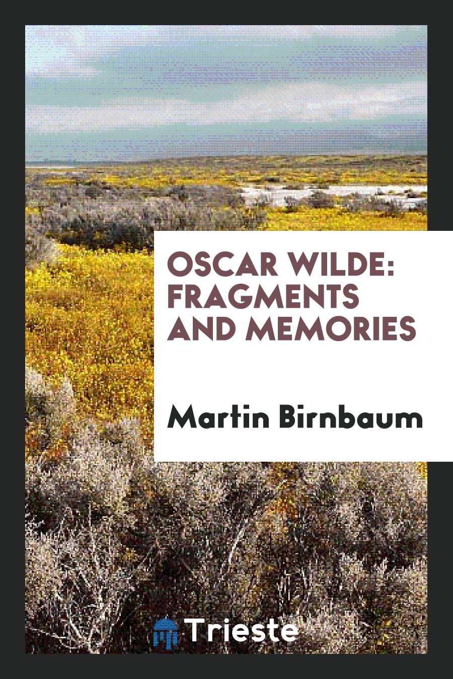 Oscar Wilde: fragments and memories