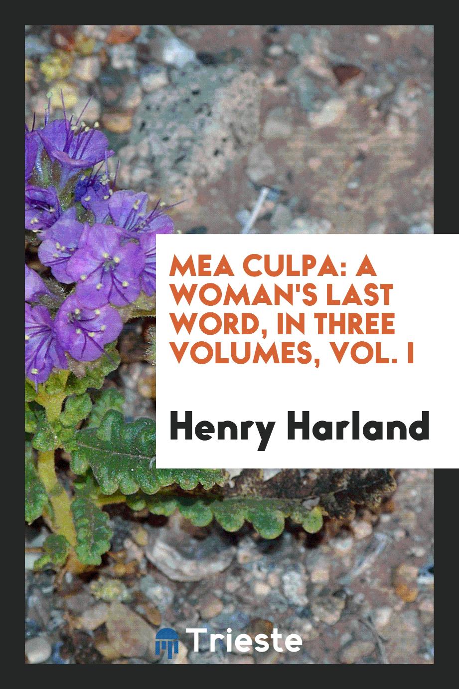 Mea culpa: a woman's last word, in three volumes, Vol. I