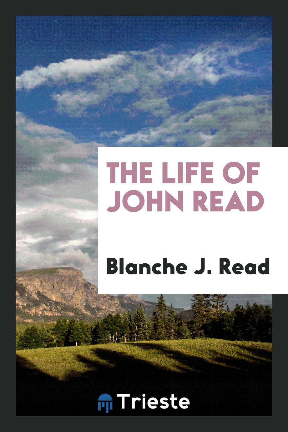 The life of John Read