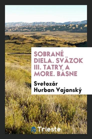 Sobrané diela. Sväzok III. Tatry a more. Básne