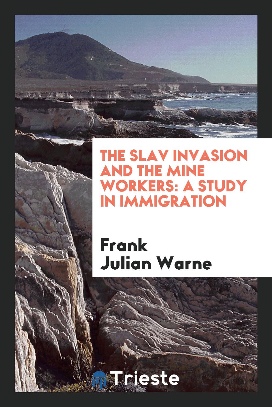 The Slav invasion and the mine workers: a study in immigration