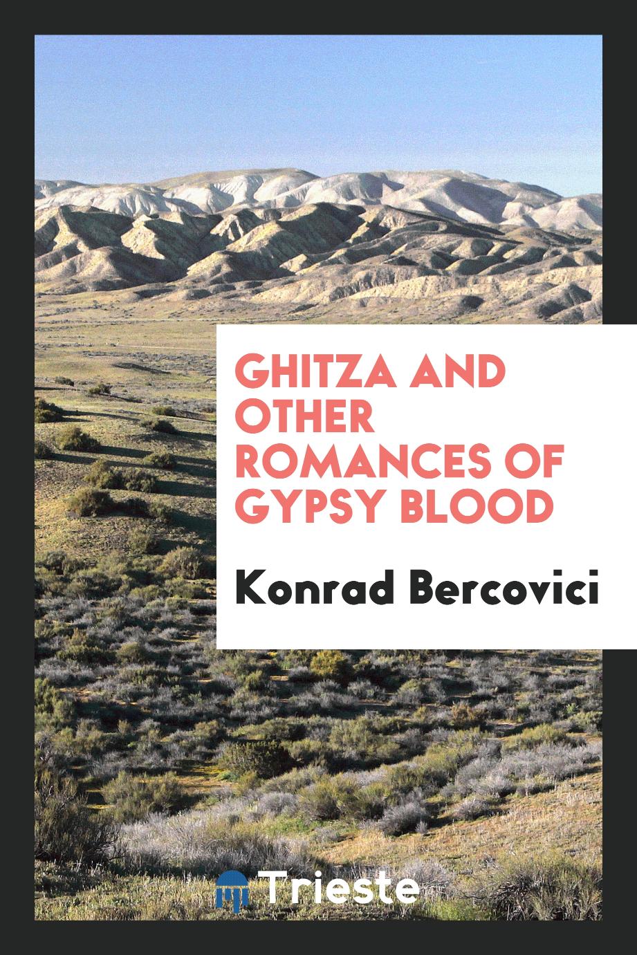 Ghitza and other romances of gypsy blood