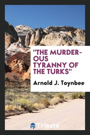 "The murderous tyranny of the Turks"