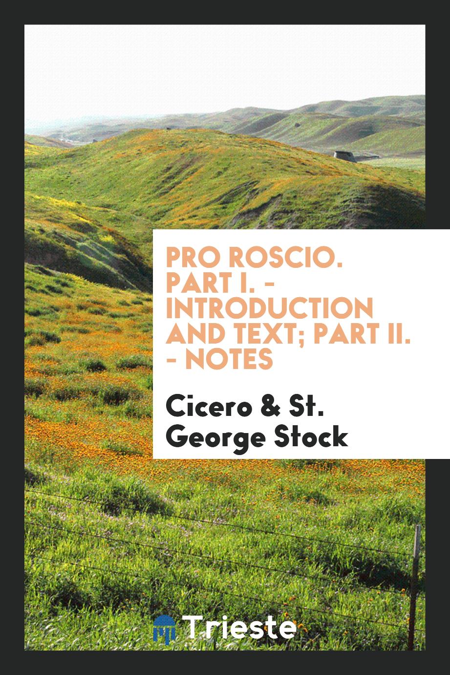 Pro Roscio. Part I. - Introduction and text; Part II. - Notes