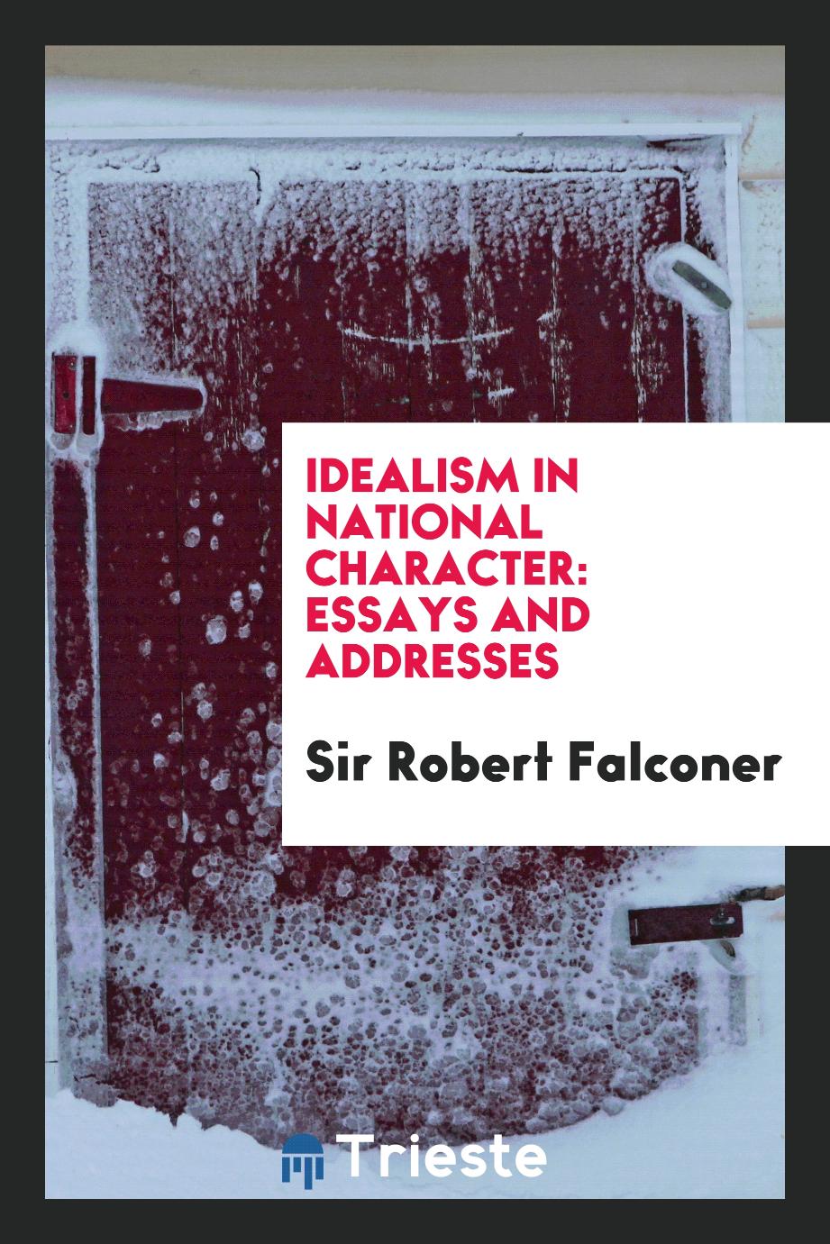 Idealism in national character: essays and addresses