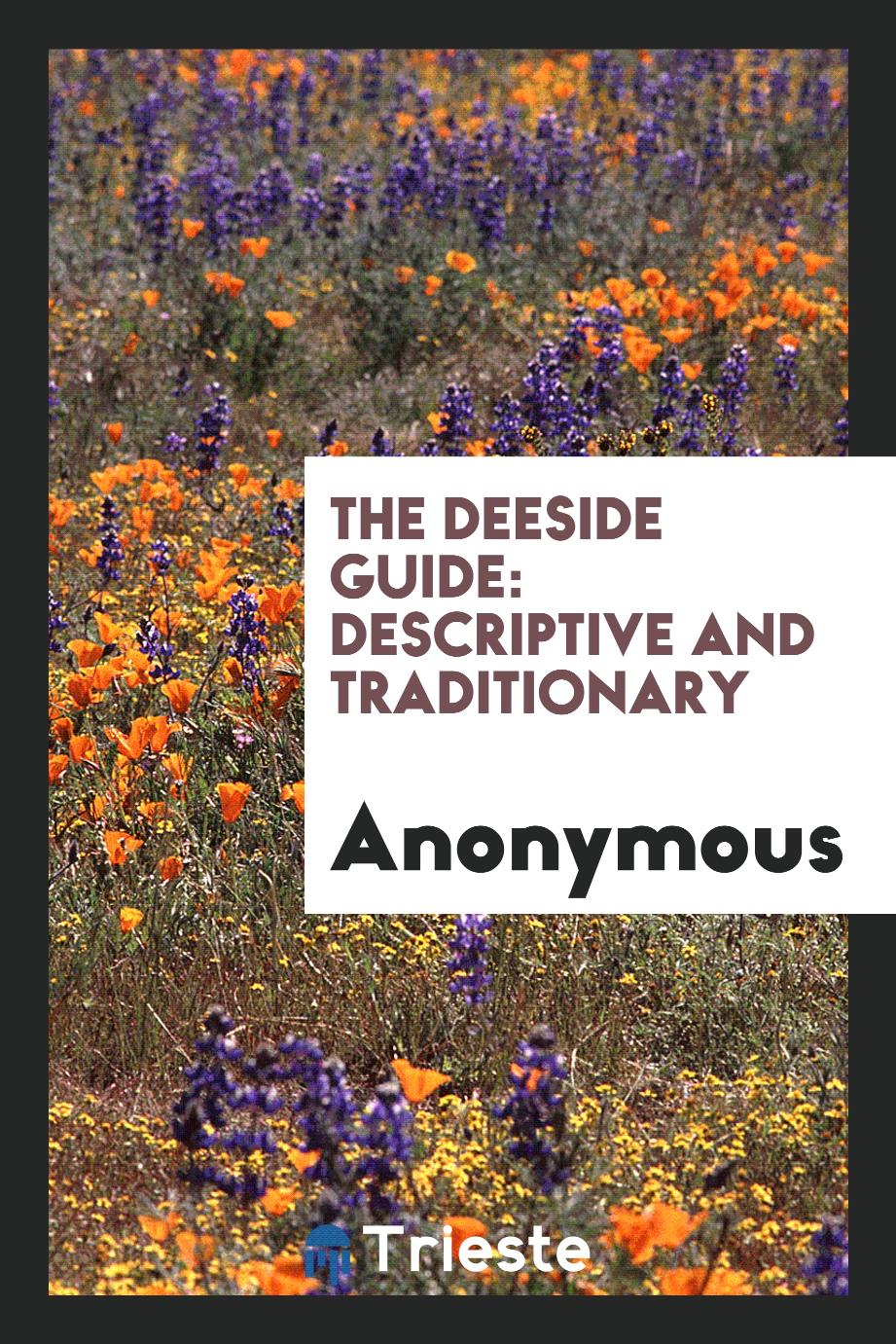 The Deeside Guide: Descriptive and Traditionary