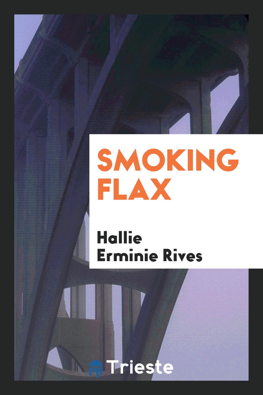 Smoking flax