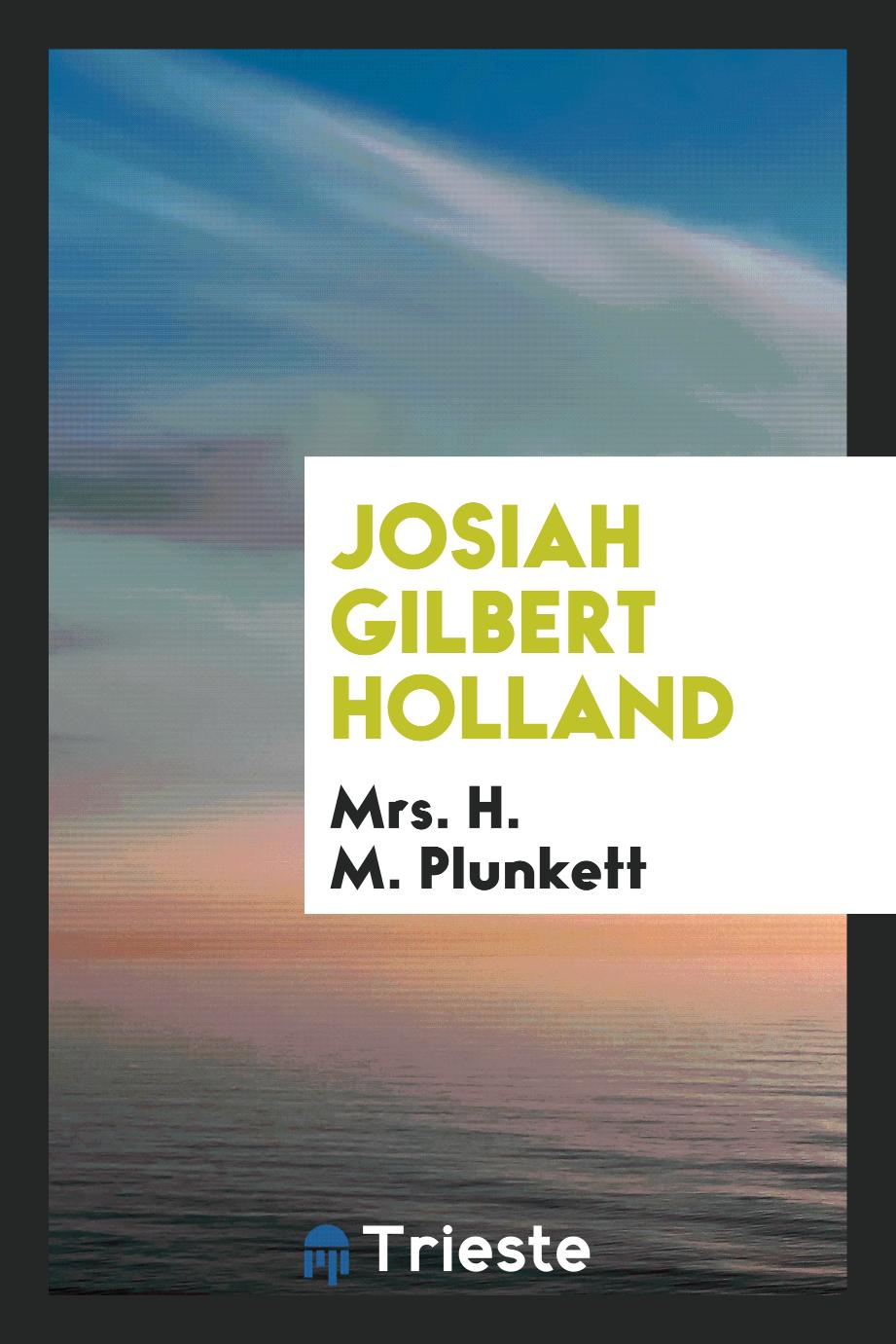 Mrs. H. M. Plunkett - Josiah Gilbert Holland