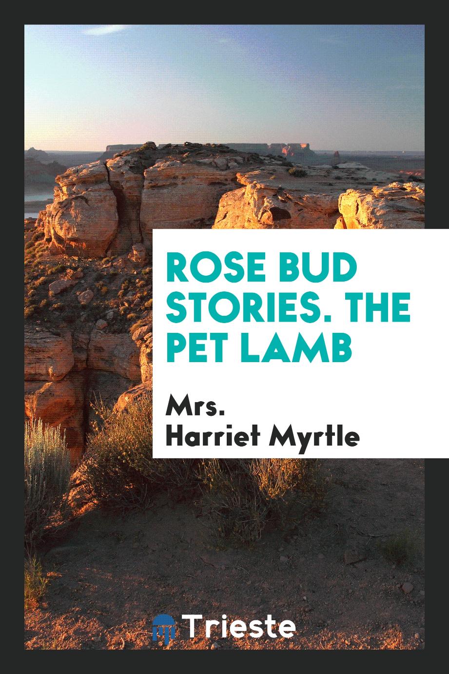 Rose Bud Stories. The Pet Lamb