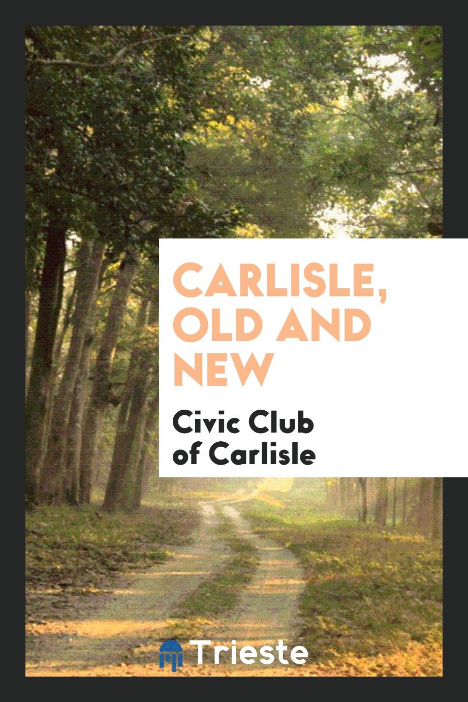 Carlisle, old and new
