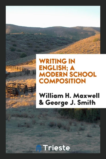 Writing in English; a modern school composition