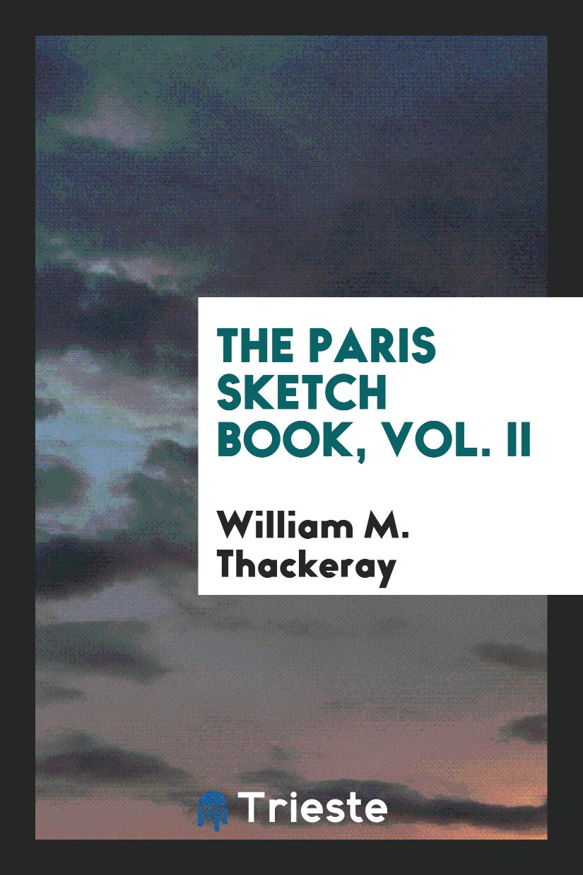 The Paris Sketch Book, Vol. II