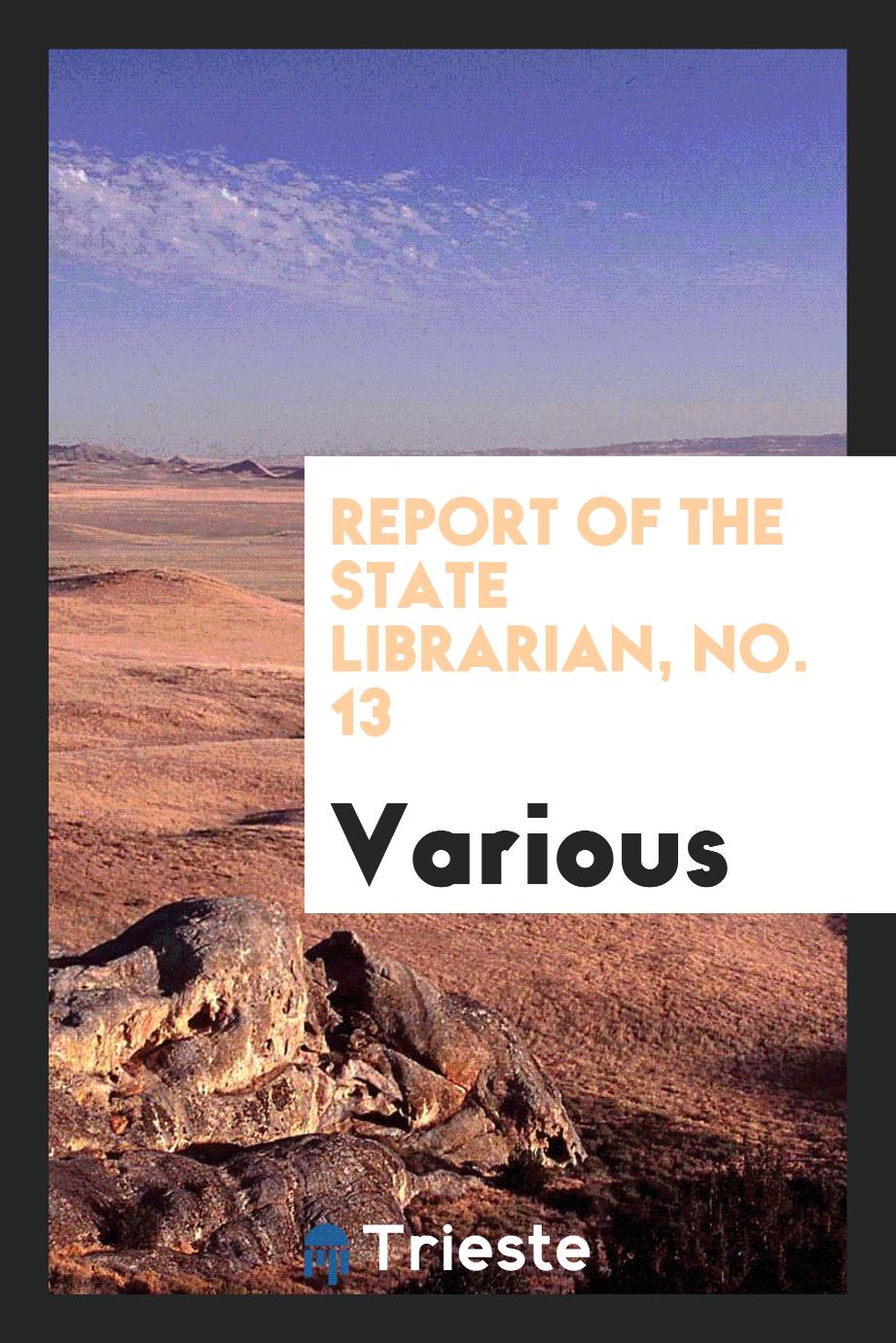 Report of the State Librarian, No. 13