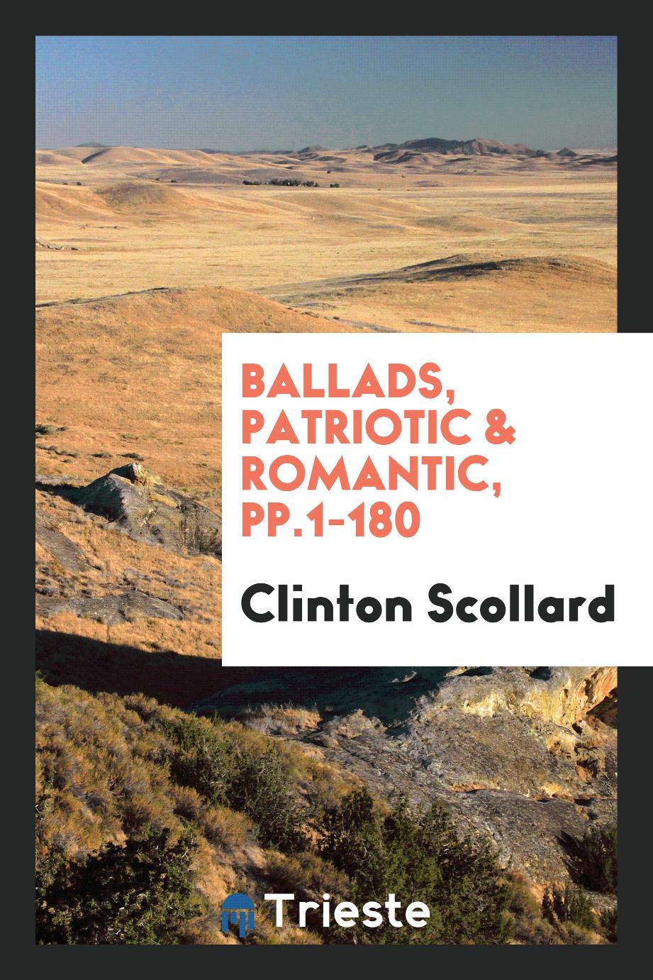 Ballads, Patriotic & Romantic, pp.1-180