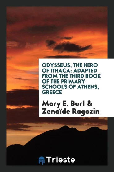 Odysseus, the Hero of Ithaca: Adapted from the Third Book of the Primary Schools of Athens, Greece