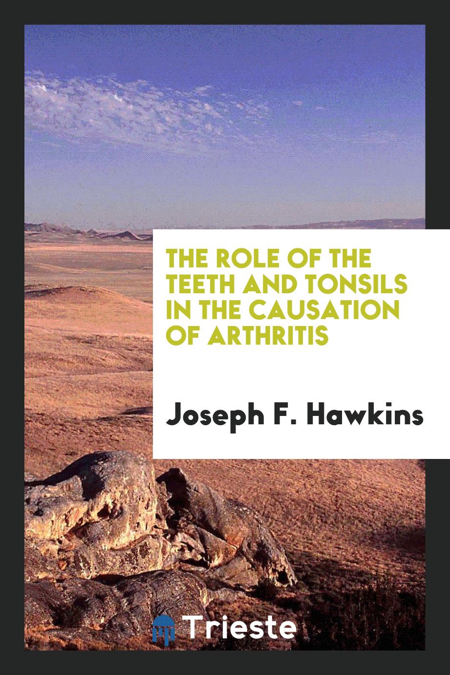 The Role of the Teeth and Tonsils in the Causation of Arthritis