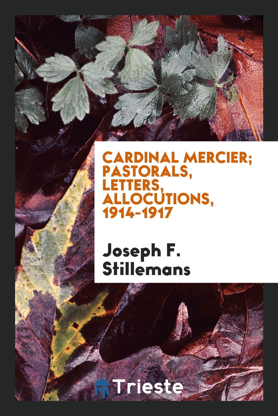 Cardinal Mercier; pastorals, letters, allocutions, 1914-1917