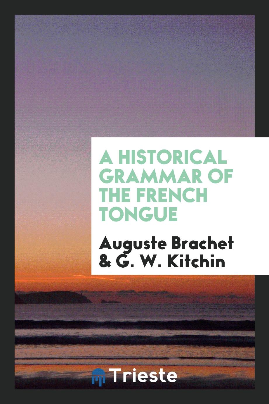 A historical grammar of the French tongue