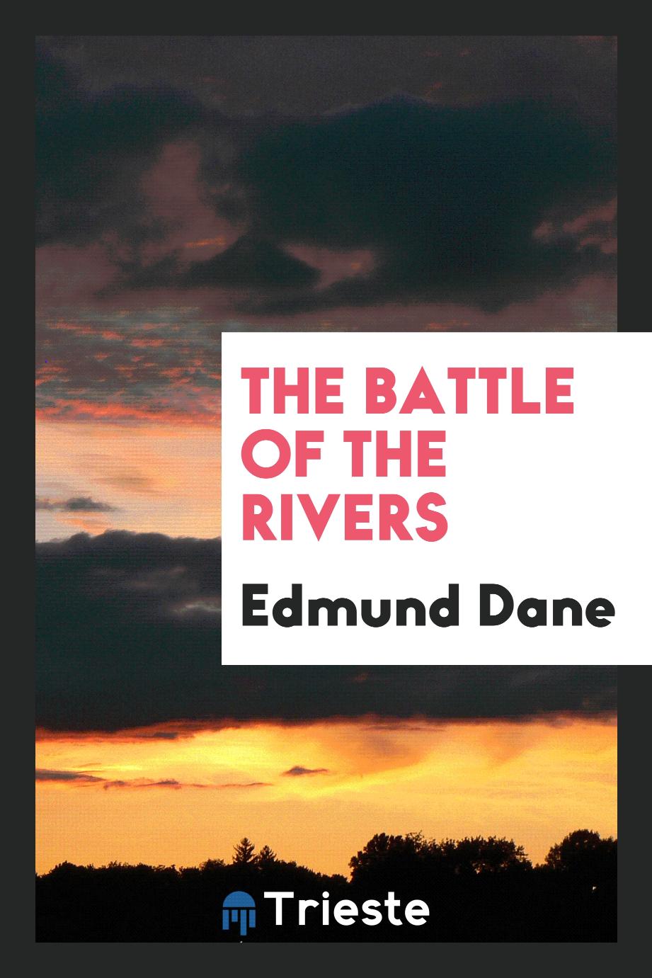 The battle of the rivers