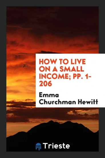 How to Live on a Small Income; pp. 1-206