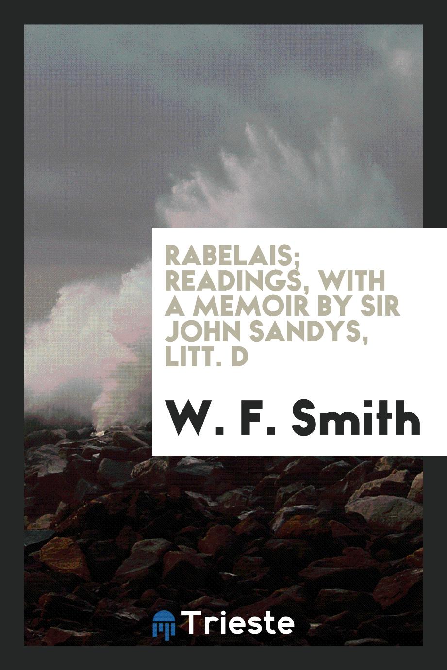 Rabelais; readings, with a memoir by Sir John Sandys, Litt. D