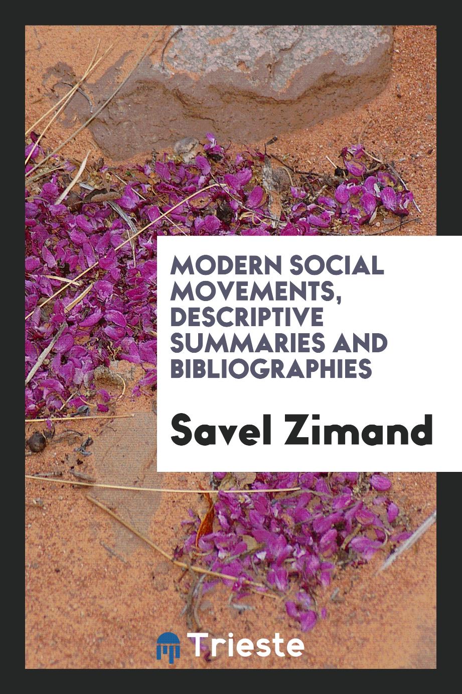 Modern social movements, descriptive summaries and bibliographies