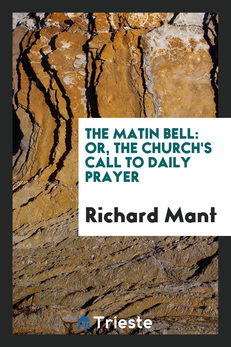 The matin bell: or, The Church's call to daily prayer