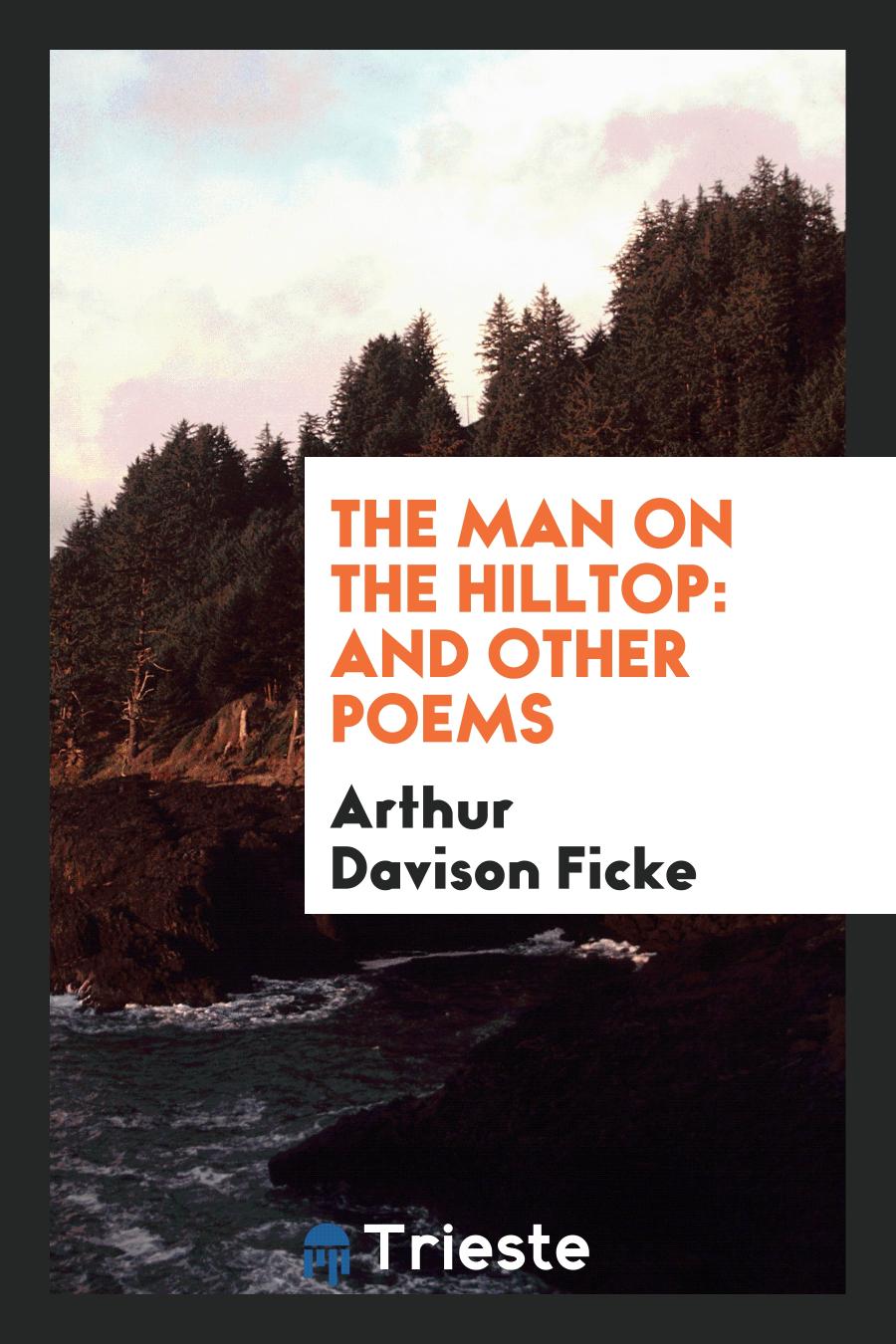 The Man on the Hilltop: And Other Poems