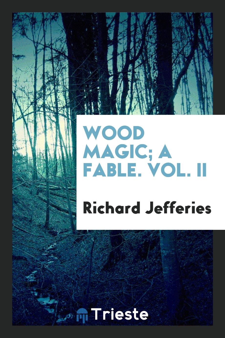 Wood magic; a fable. Vol. II