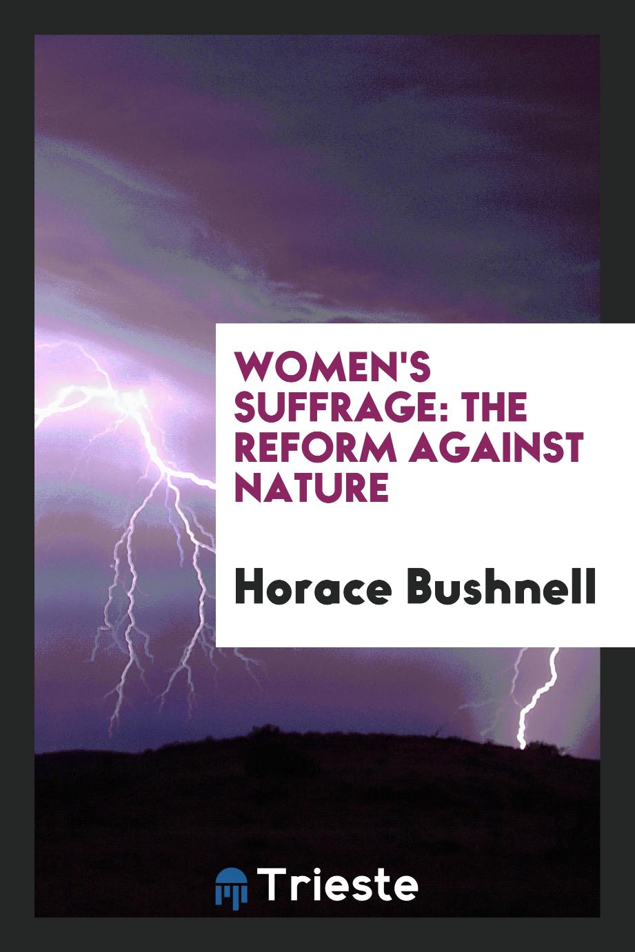 Women's Suffrage: The Reform Against Nature