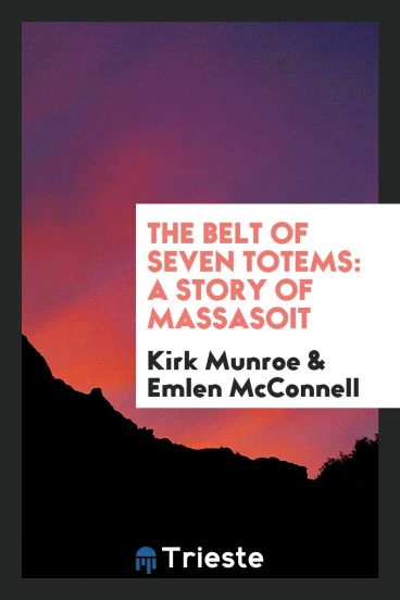 The Belt of Seven Totems: A Story of Massasoit
