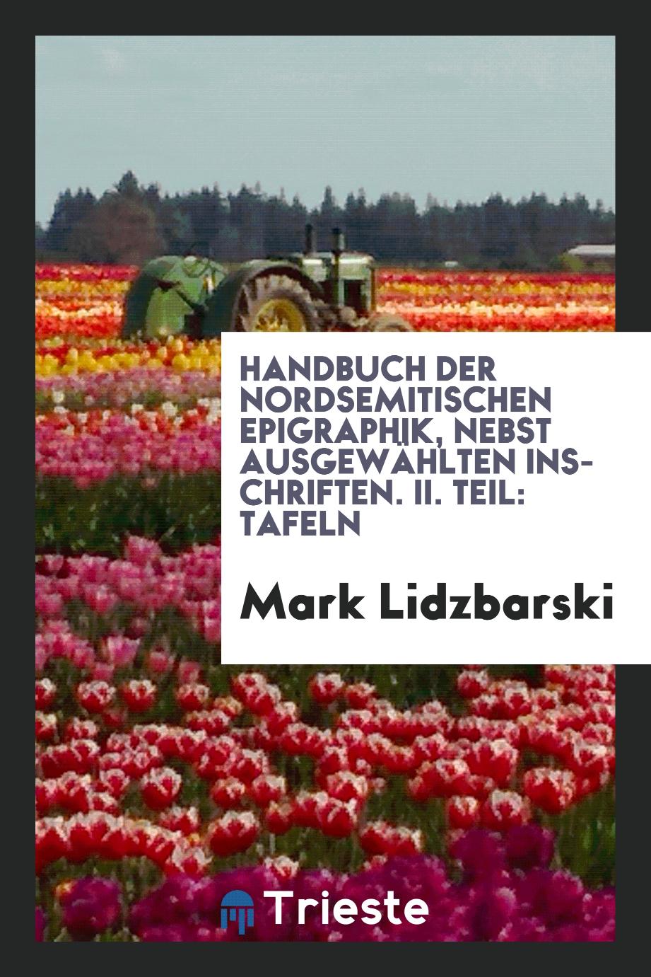 Handbuch Der Nordsemitischen Epigraphik, Nebst Ausgewählten Inschriften. II. Teil: Tafeln