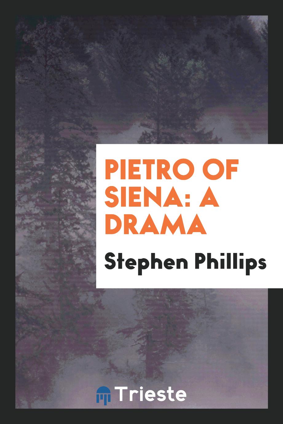 Pietro of Siena: A Drama