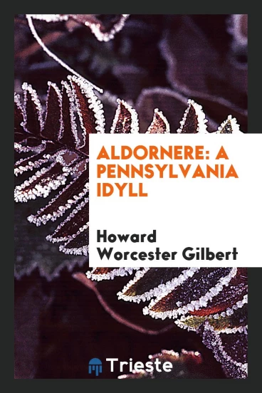 Aldornere: A Pennsylvania Idyll
