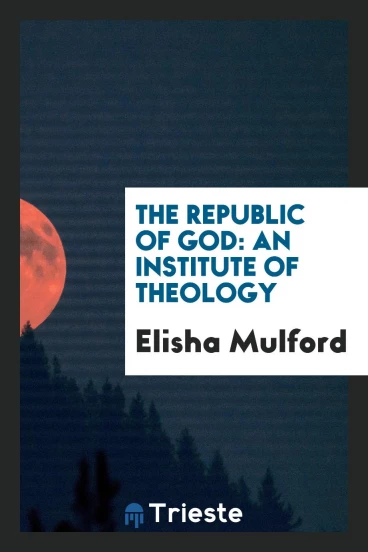 The republic of God: an institute of theology