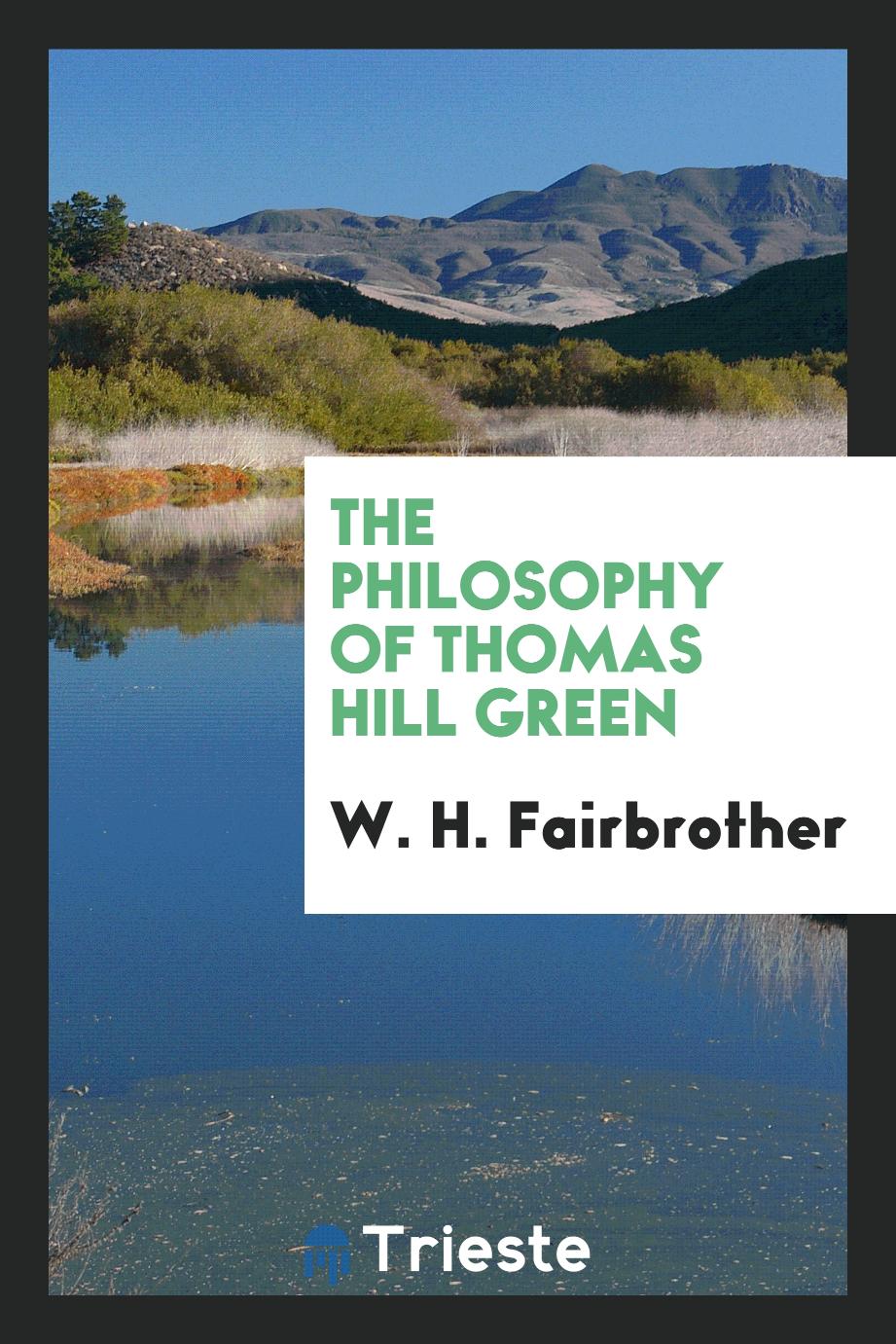The philosophy of Thomas Hill Green