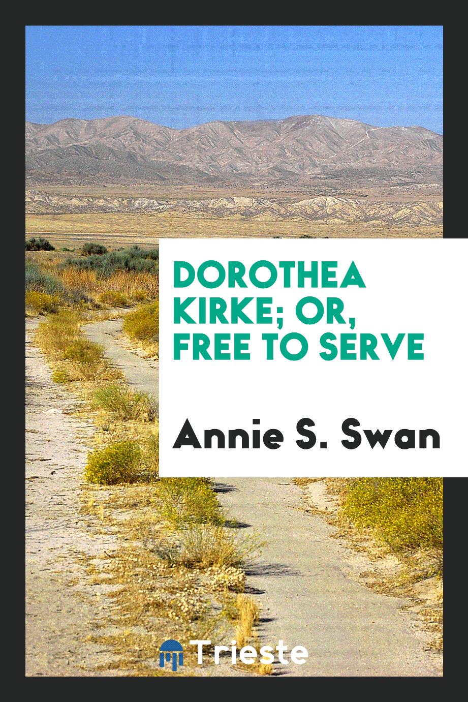 Dorothea Kirke; Or, Free to Serve
