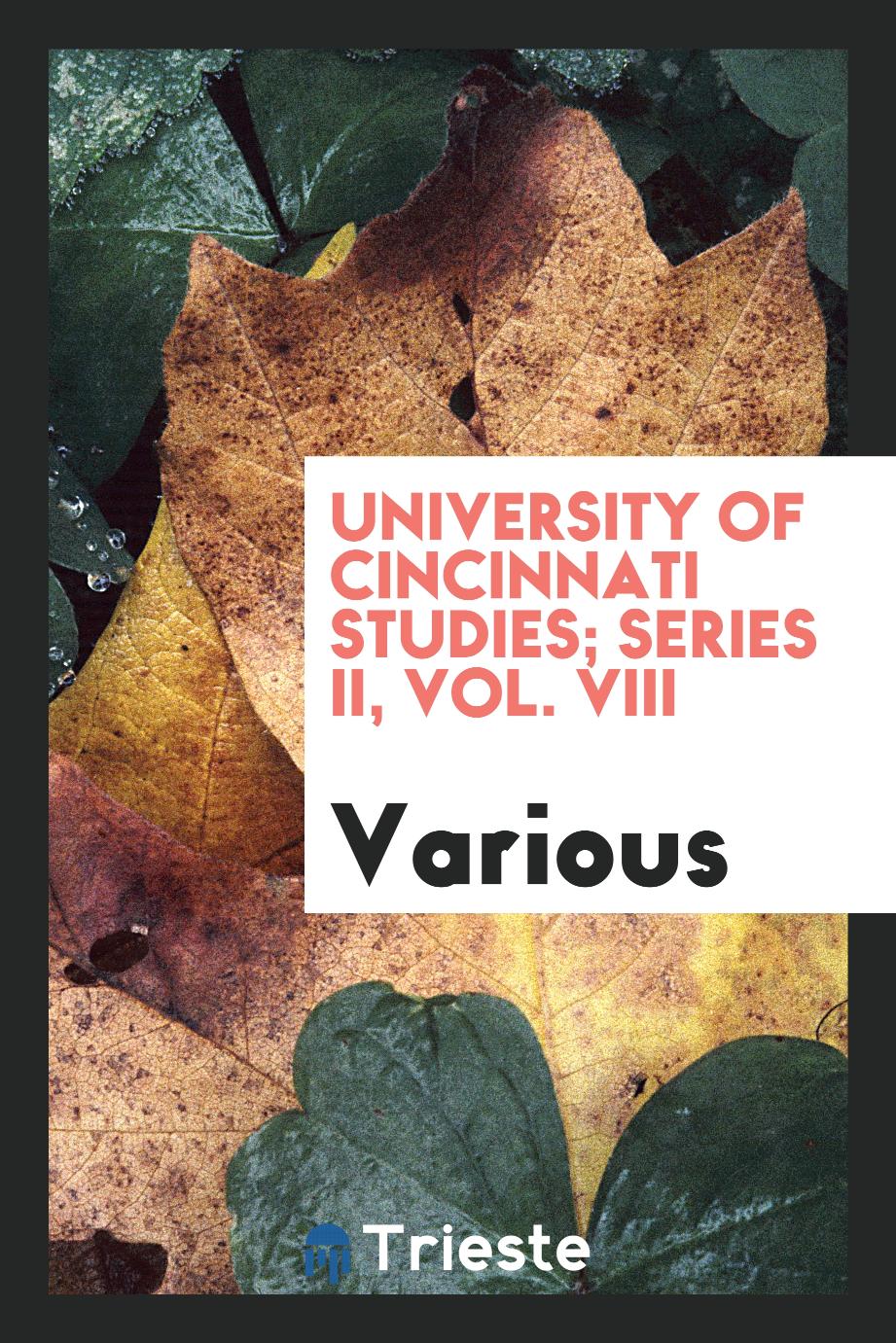 University of Cincinnati Studies; Series II, Vol. VIII