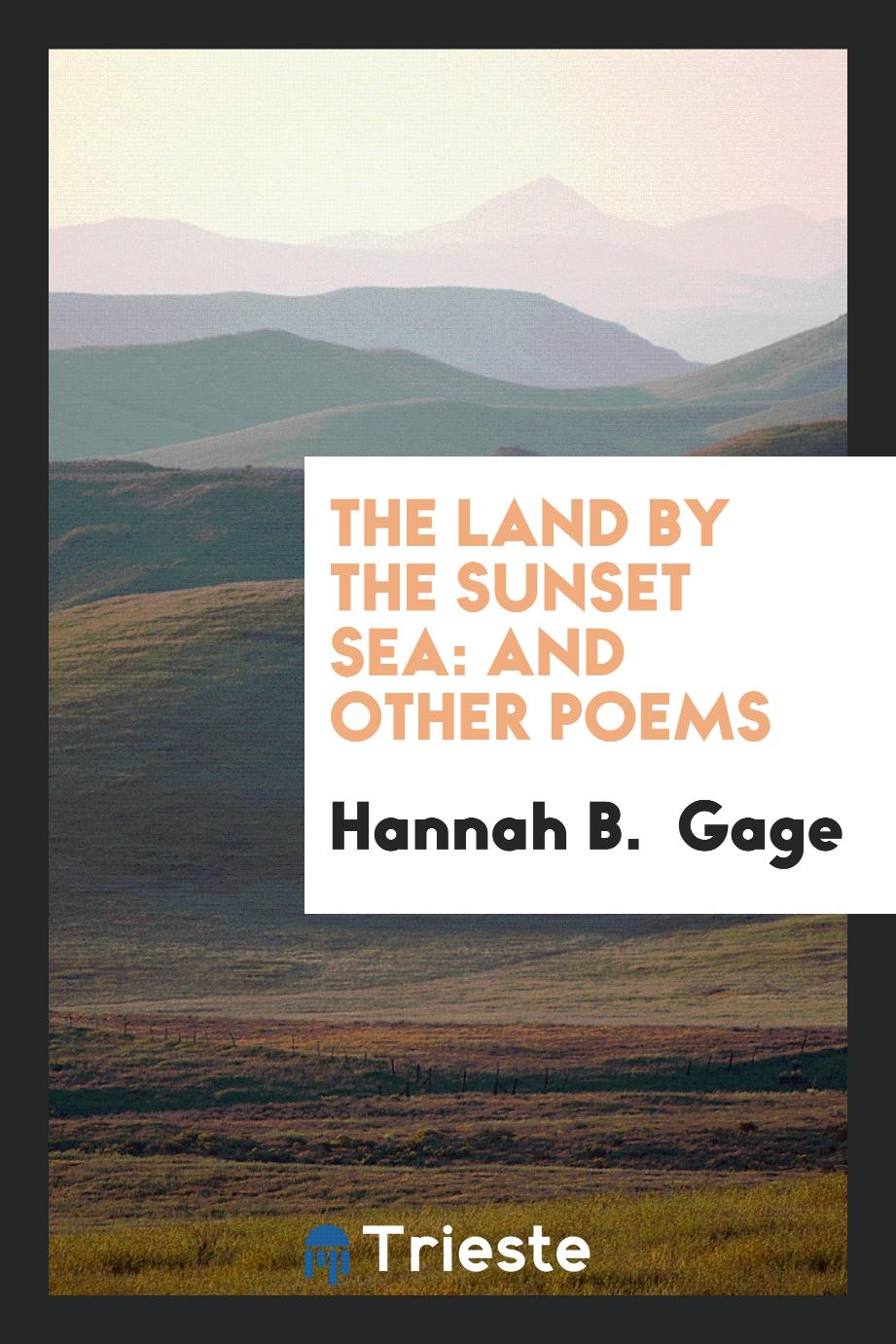 The Land by the Sunset Sea: And Other Poems