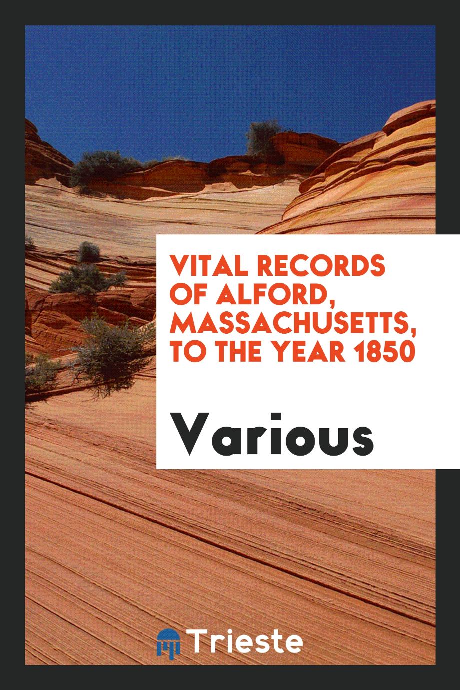 Vital Records of Alford, Massachusetts, to the Year 1850