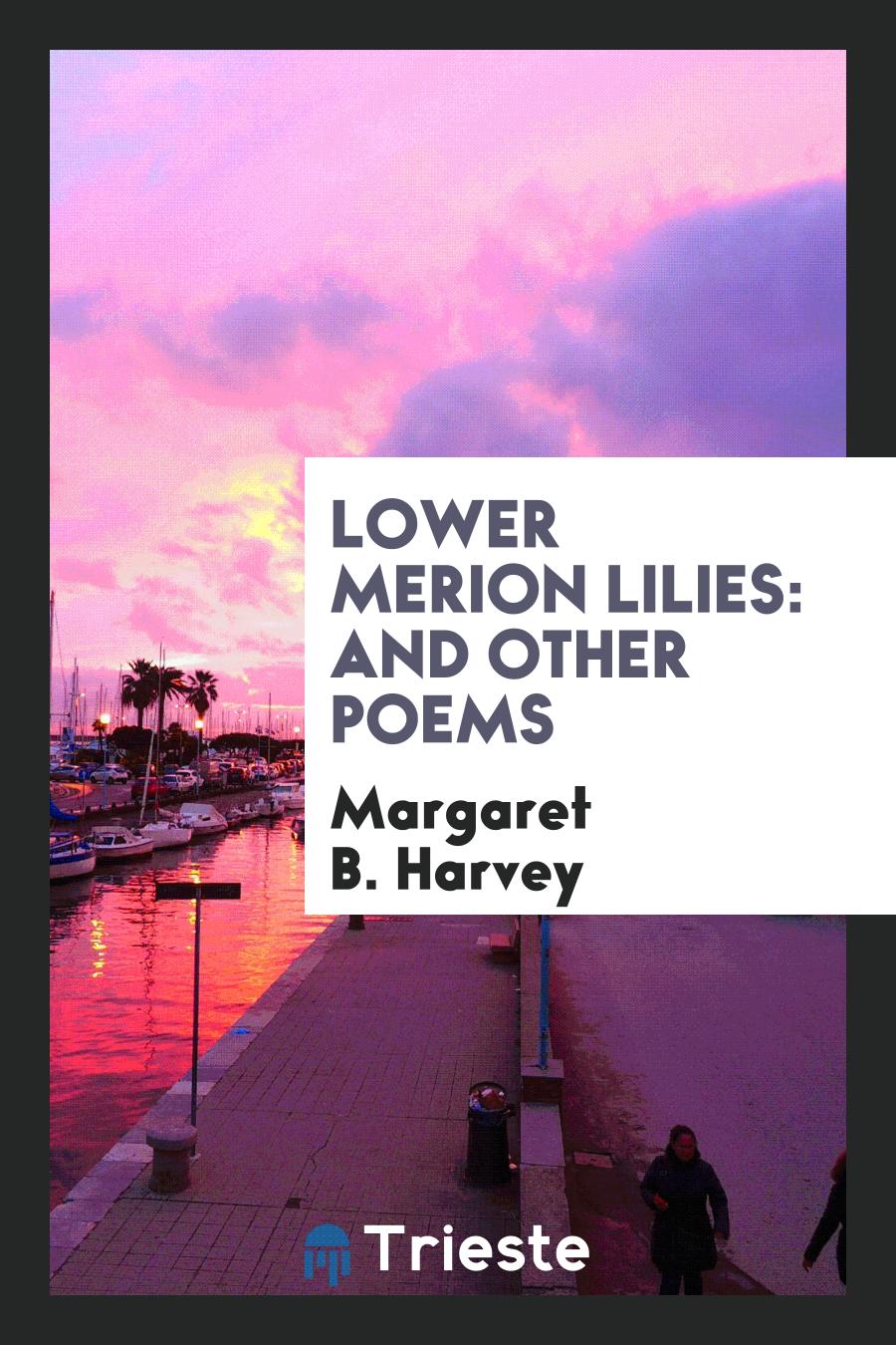 Lower Merion Lilies: And Other Poems