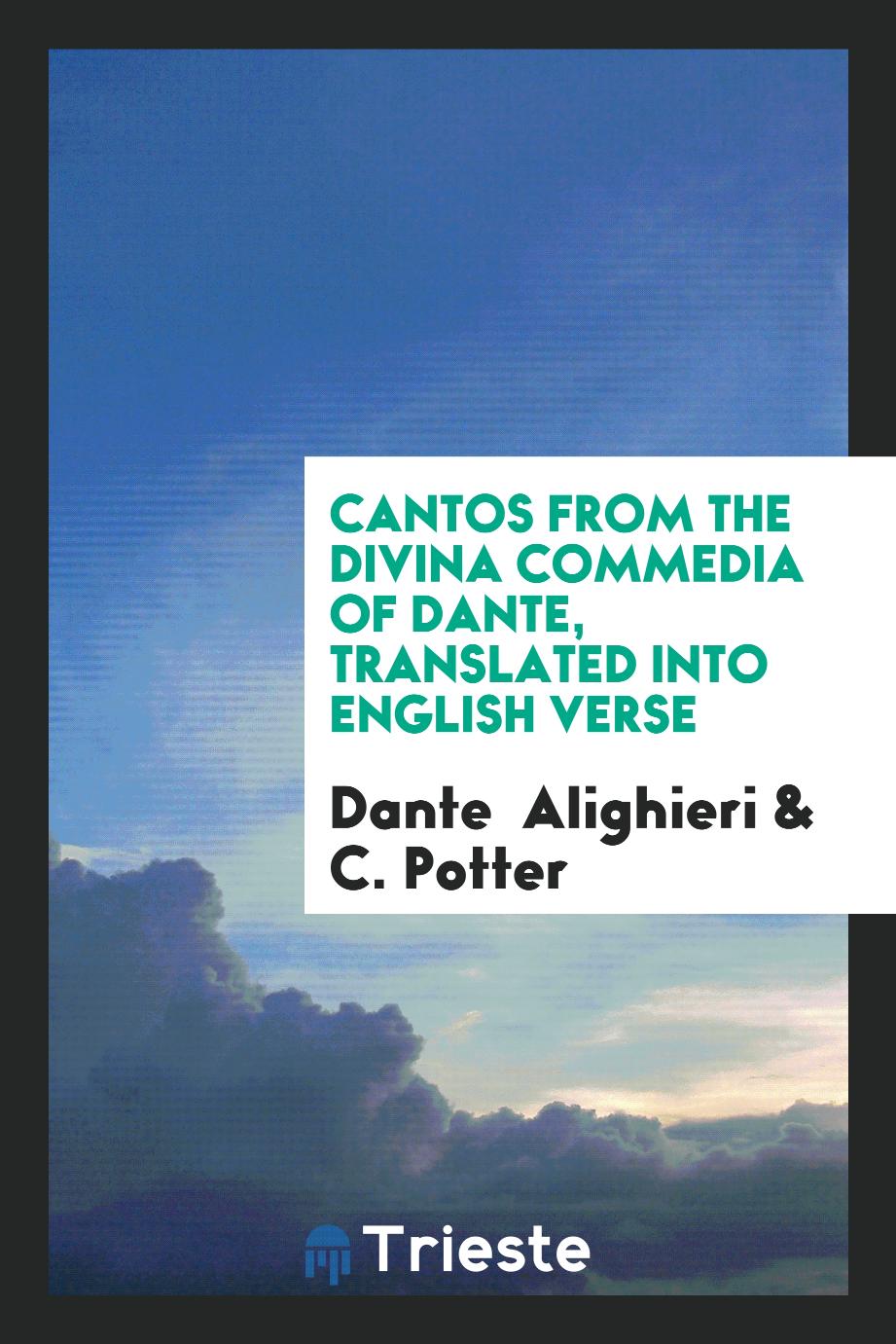 Cantos from the Divina Commedia of Dante, Translated into English Verse