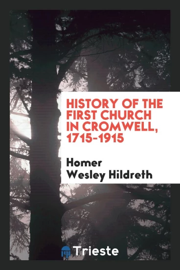 History of the First church in Cromwell, 1715-1915