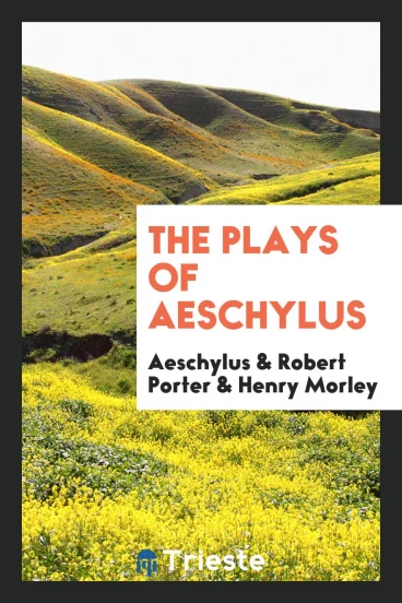The Plays of Aeschylus