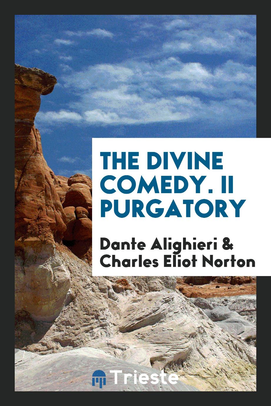 Dante  Alighieri, Charles Eliot  Norton - The Divine Comedy. II Purgatory