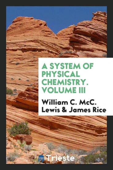 A system of physical chemistry. Volume III